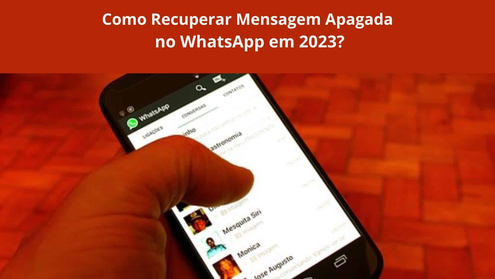 Como Recuperar Mensagem Apagada no WhatsApp em 2023